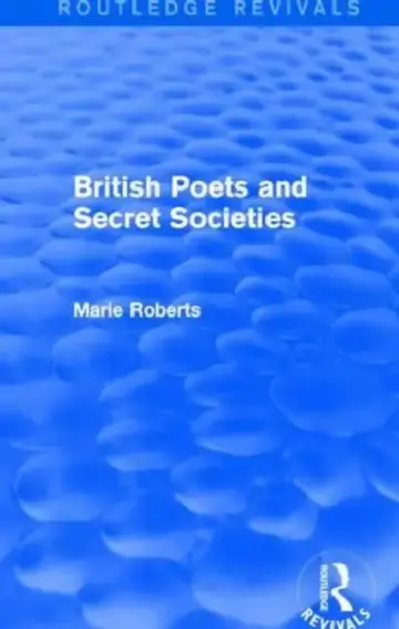 Cover of British Poets and Secret Societies (Routledge Revivals)