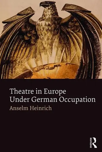 Cover of Theatre in Europe Under German Occupation
