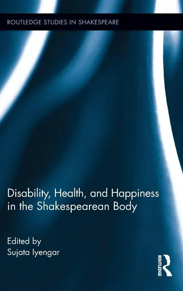 Cover of Disability, Health, and Happiness in the Shakespearean Body