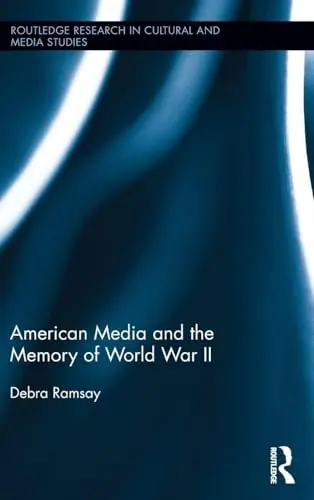 Cover of American Media and the Memory of World War II