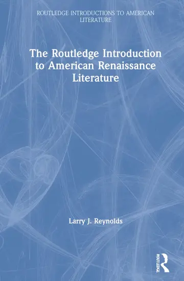 Cover of The Routledge Introduction to American Renaissance Literature
