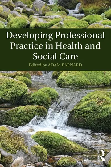 Cover of Developing Professional Practice in Health and Social Care
