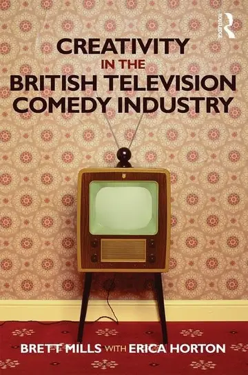 Cover of Creativity in the British Television Comedy Industry