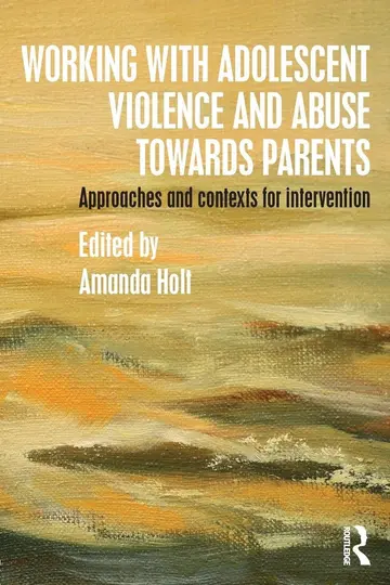 Cover of Working with Adolescent Violence and Abuse Towards Parents