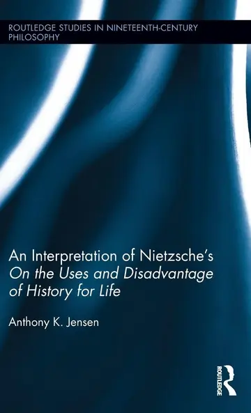 Cover of An Interpretation of Nietzsche's on the Uses and Disadvantage of History for Life