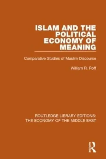Cover of Islam and the Political Economy of Meaning