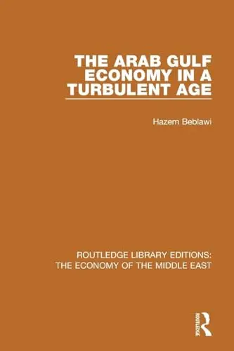Cover of The Arab Gulf Economy in a Turbulent Age