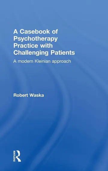 Cover of A Casebook of Psychotherapy Practice with Challenging Patients