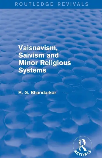Cover of Vaisnavism, Saivism and Minor Religious Systems