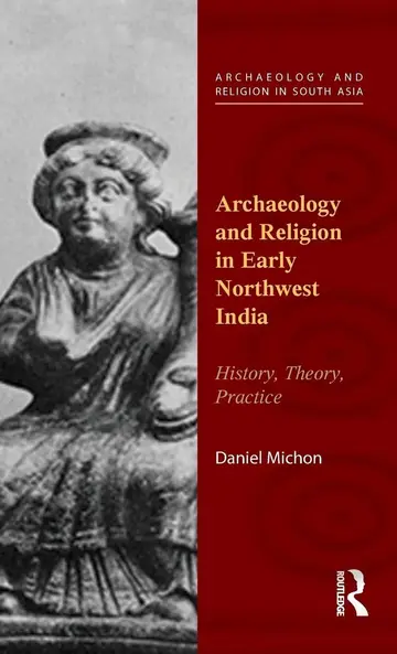 Cover of Archaeology and Religion in Early Northwest India