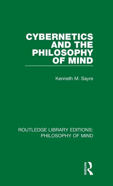 Cover of Cybernetics and the Philosophy of Mind