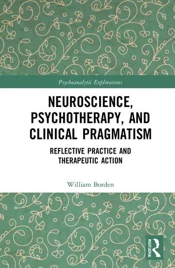Cover of Neuroscience, Psychotherapy and Clinical Pragmatism