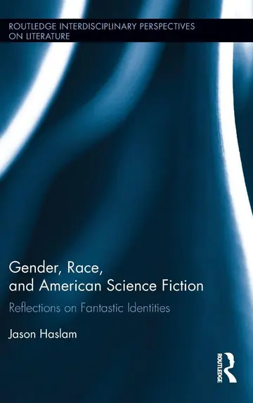 Cover of Gender Race and American Science Fiction (hb 2015)