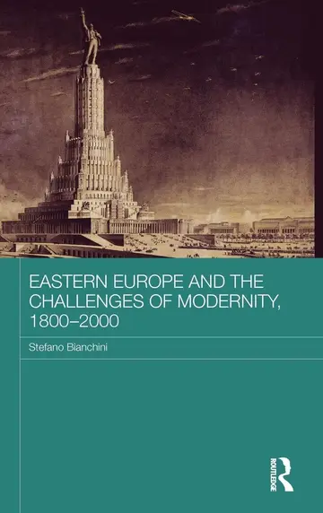 Cover of Eastern Europe and the Challenges of Modernity, 1800-2000