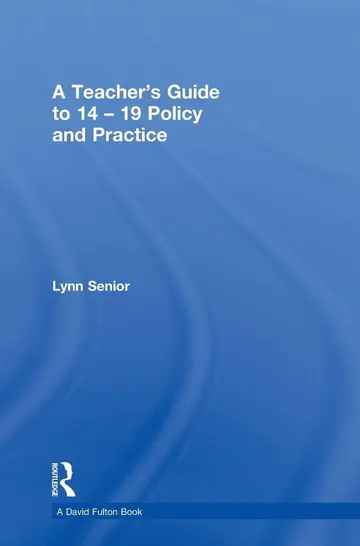 Cover of A Teacher's Guide to 14-19 Policy and Practice