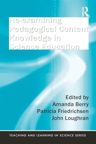 Cover of Re-examining Pedagogical Content Knowledge in Science Education
