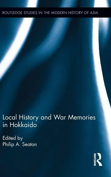 Cover of Local History and War Memories in Hokkaido