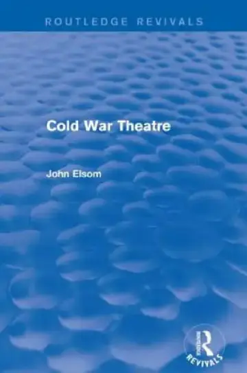 Cover of Cold War Theatre (Routledge Revivals)