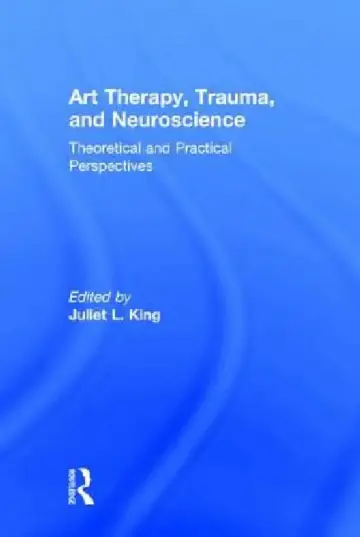 Cover of Art Therapy, Trauma, and Neuroscience