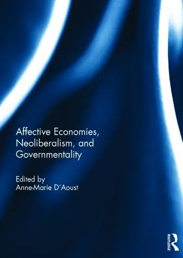 Cover of Affective Economies, Neoliberalism, and Governmentality