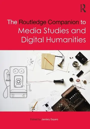 Cover of Routledge Companion to Media Studies and Digital Humanities