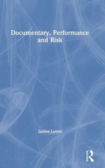 Cover of Documentary, Performance and Risk