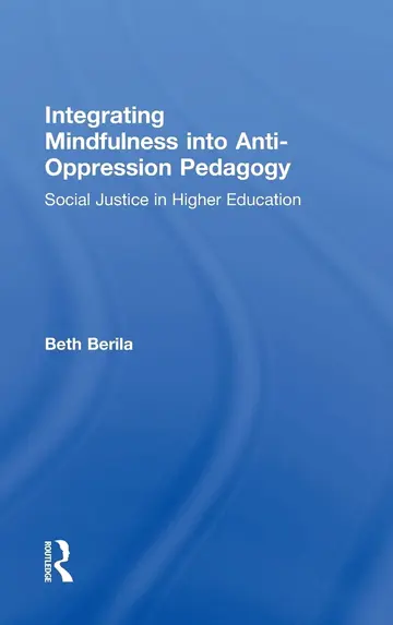Cover of Integrating Mindfulness into Anti-Oppression Pedagogy