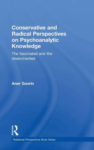 Cover of Conservative and Radical Perspectives on Psychoanalytic Knowledge