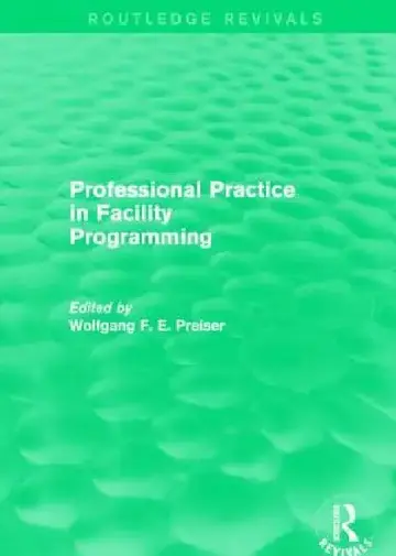 Cover of Professional Practice in Facility Programming (Routledge Revivals)
