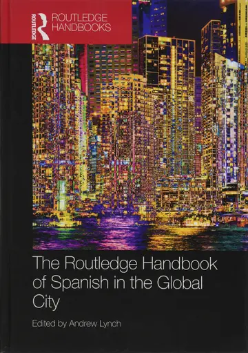Cover of Routledge Handbook of Spanish in the Global City, 1st Edition