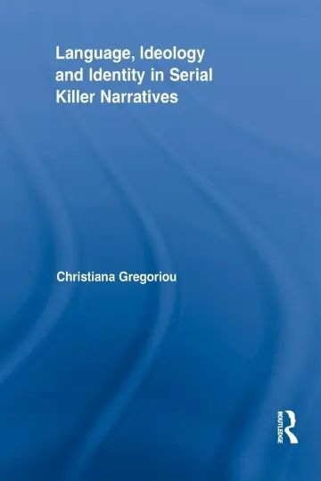 Cover of Language, Ideology and Identity in Serial Killer Narratives
