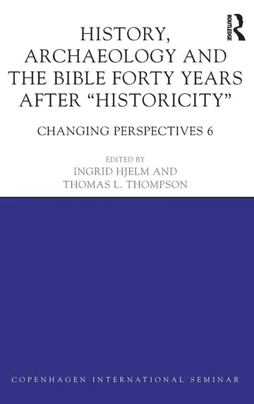 Cover of History, Archaeology and the Bible Forty Years After "Historicity"