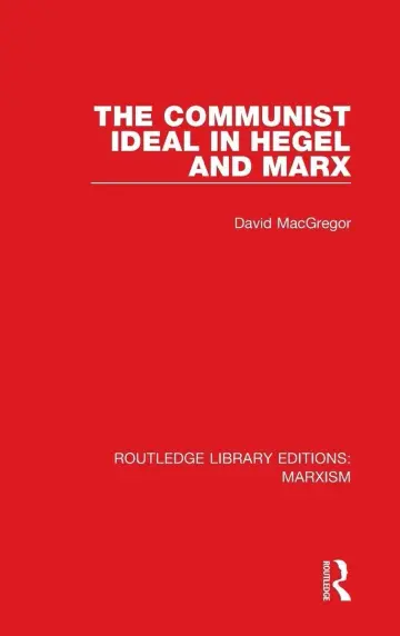 Cover of The Communist Ideal in Hegel and Marx