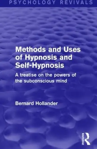 Cover of Methods and Uses of Hypnosis and Self-hypnosis