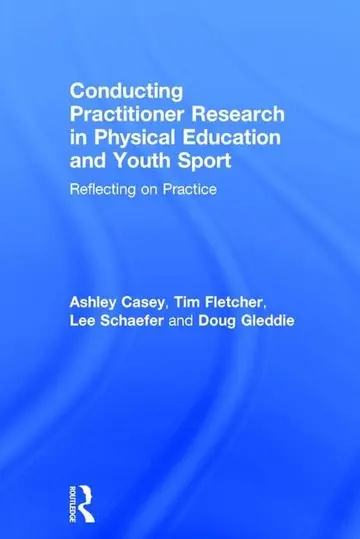 Cover of Conducting Practitioner Research in Physical Education and Youth Sport