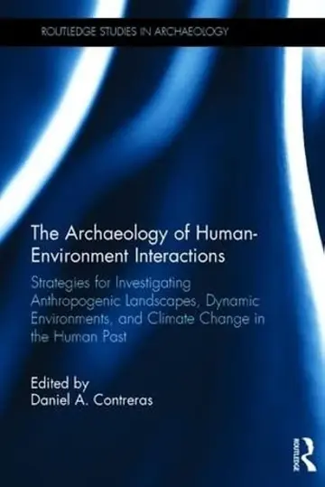 Cover of The Archaeology of Human-Environment Interactions