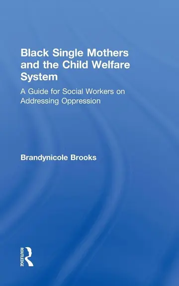 Cover of Black Single Mothers and the Child Welfare System