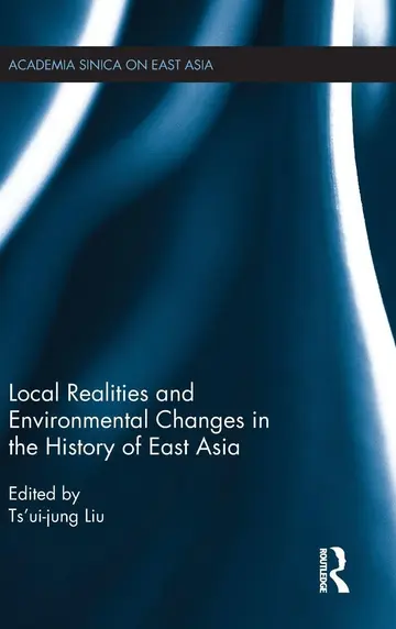 Cover of Local Realities and Environmental Changes in the History of East Asia