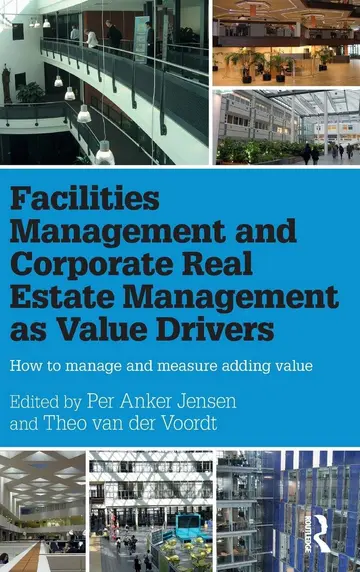 Cover of Facilities Management and Corporate Real Estate Management as Value Drivers