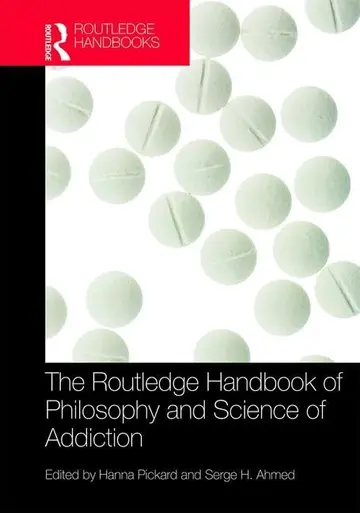 Cover of Routledge Handbook of Philosophy and Science of Addiction