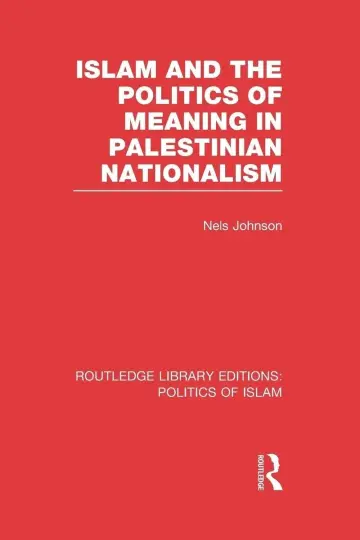 Cover of Islam and the Politics of Meaning in Palestinian Nationalism