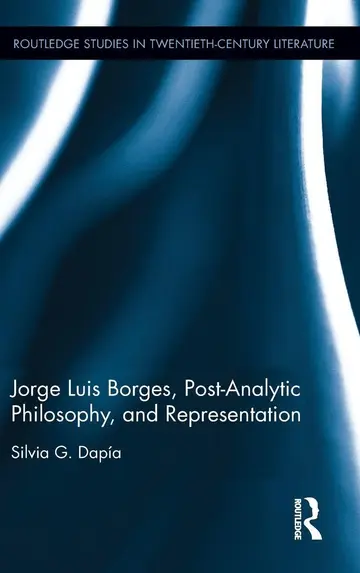 Cover of Jorge Luis Borges, Post-analytic Philosophy, and Representation