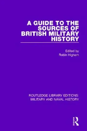 Cover of A Guide to the Sources of British Military History