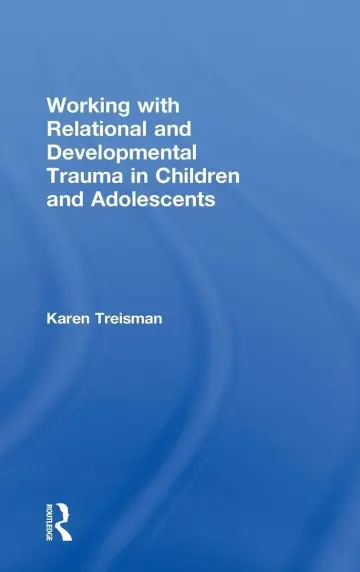 Cover of Working with Relational and Developmental Trauma in Children and Adolescents