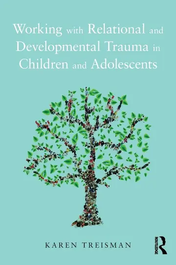 Cover of Working with Relational and Developmental Trauma in Children and Adolescents