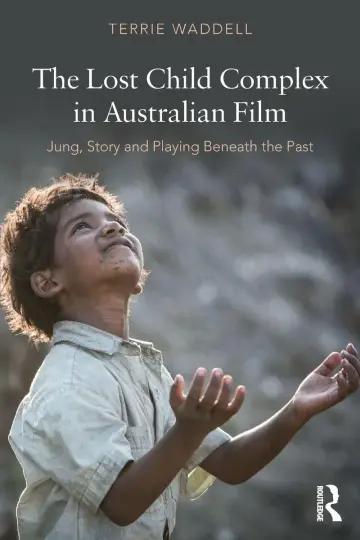 Cover of The Lost Child Complex in Australian Film