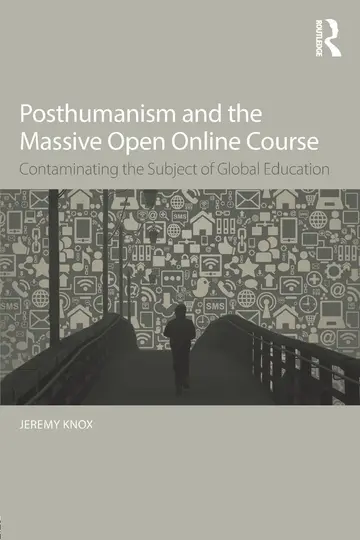 Cover of Posthumanism and the Massive Open Online Course