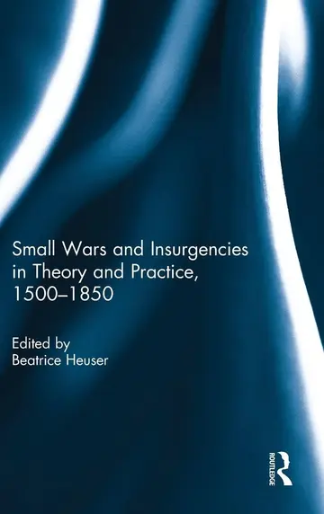 Cover of Small Wars and Insurgencies in Theory and Practice, 1500-1850