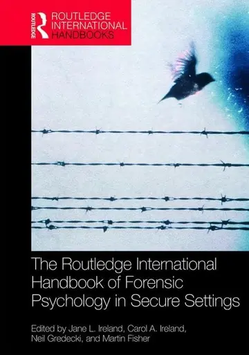 Cover of The Routledge International Handbook of Forensic Psychology in Secure Settings