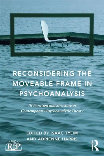 Cover of Reconsidering the Moveable Frame in Psychoanalysis